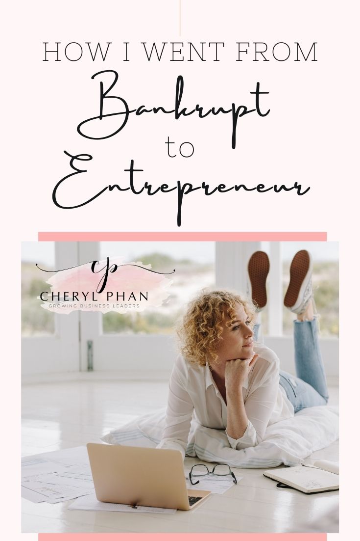 Bankrupt to Entrepreneur by Cheryl Phan