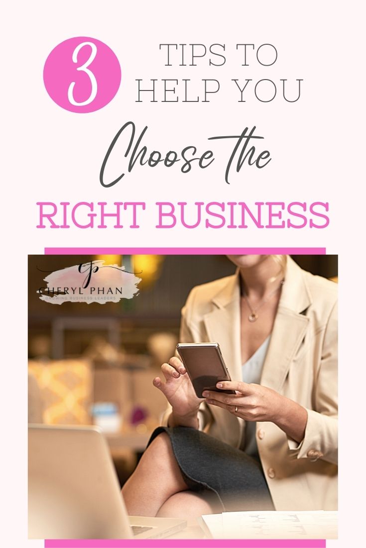 3 tips to help you choose the right business