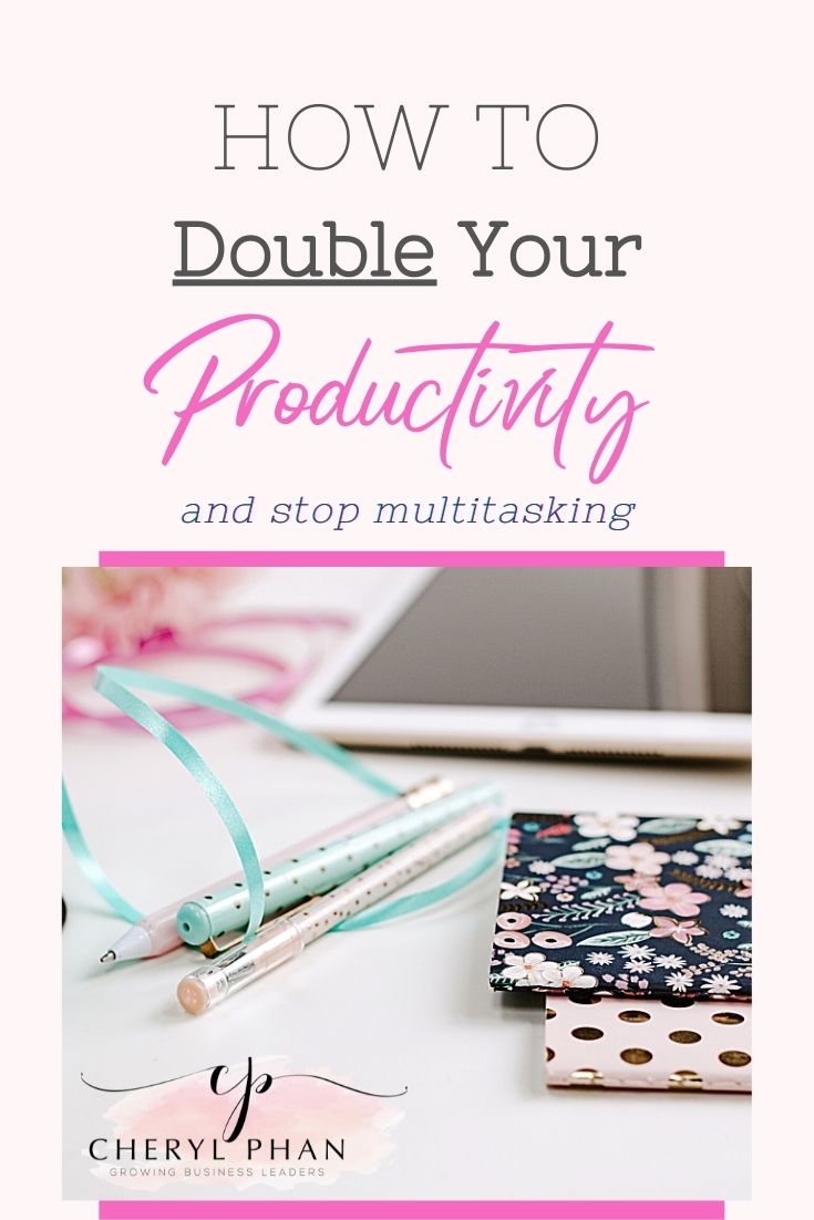 How to double your productivity and break the bad habit of multi-tasking_Pinterest by Cheryl Phan