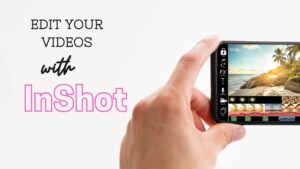 Edit your videos with the InShot App