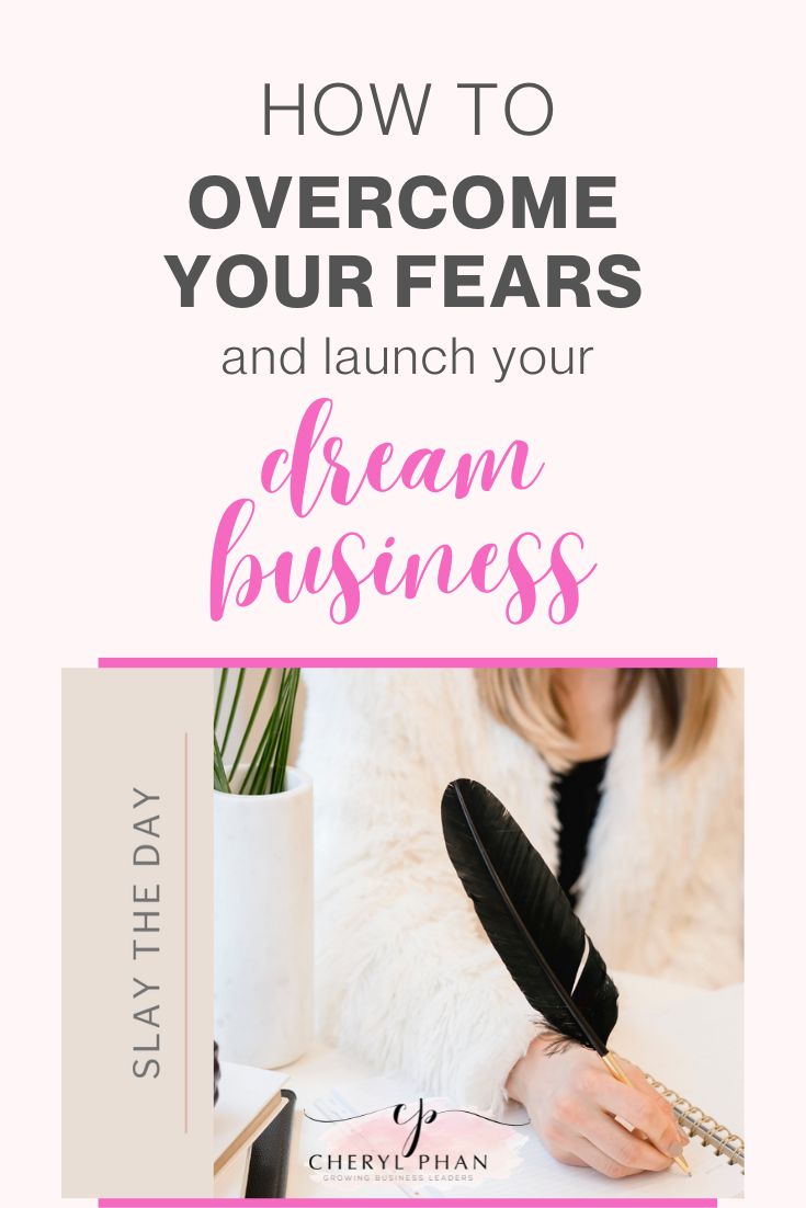 Overcoming your fears and launching your dream business