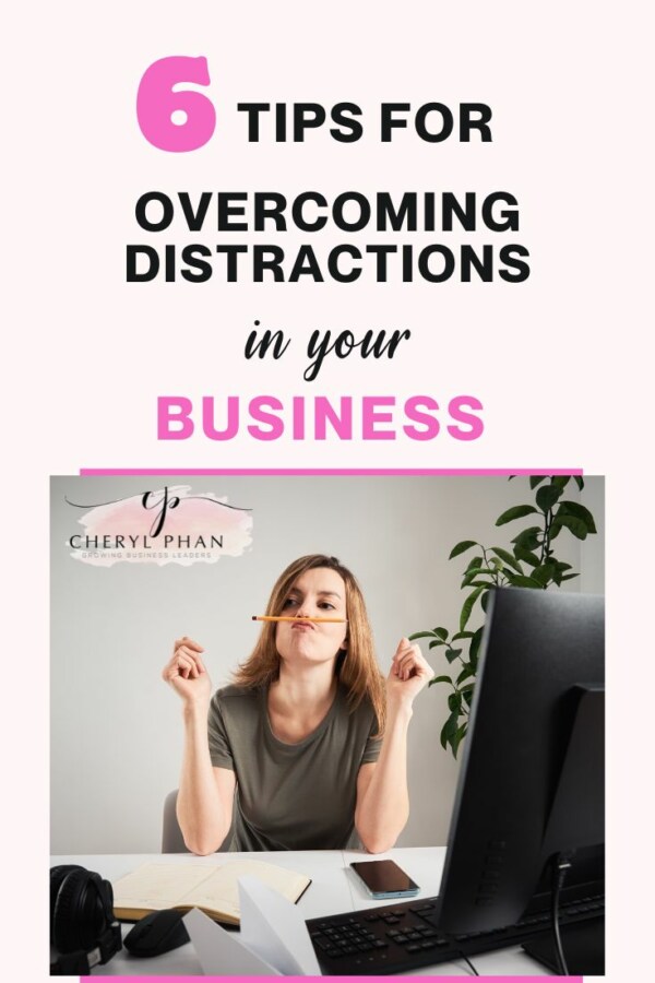 Overcoming distractions in your business